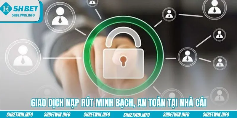 giao-dich-nap-rut-minh-bach-an-toan-tai-nha-cai